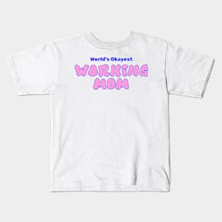 Worlds Okayes Working Mom Office Funny Gift Kids T-Shirt